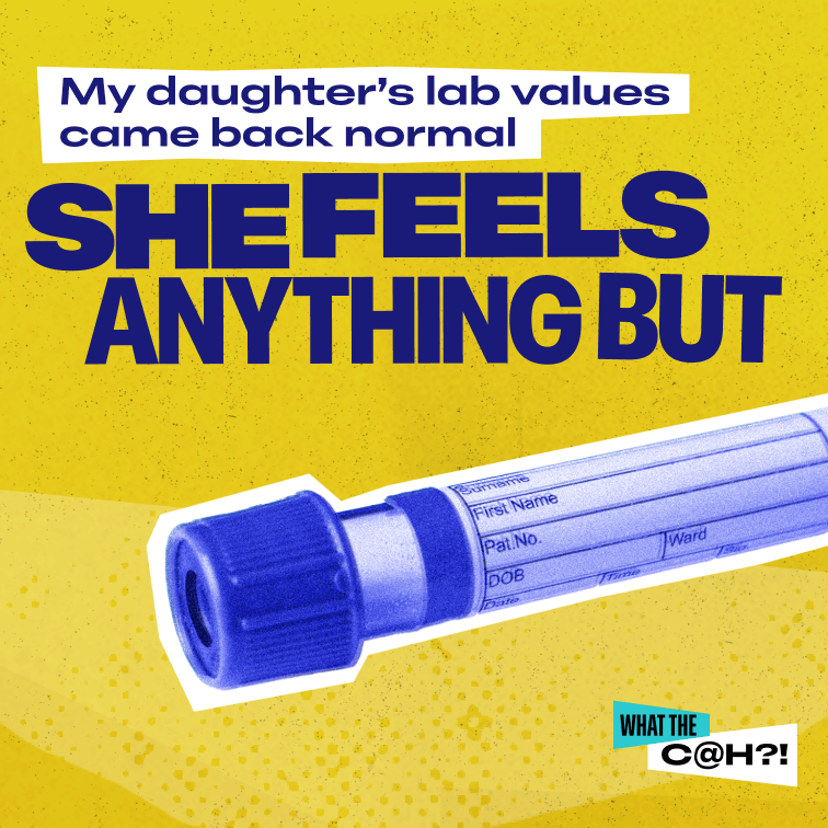 Social post reads: My daughter's lab values came back normal, she feels anything but